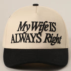 My Wife is Always Right Hat