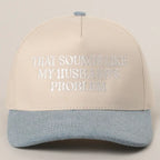 Husband's Problem Hat- DENIM